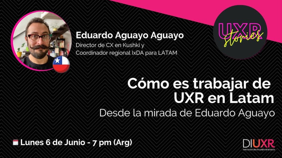 'UXR Stories #18 | Cómo es trabajar de UXR en Latam, desde la mirada de Eduardo Aguayo' con Eduardo Aguayo: Desarrollo de carrera UX América Latina Mentoring Diplomatura UXR Argentina UX Research 
